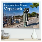 Bremens maritimer Norden: Vegesack (hochwertiger Premium Wandkalender 2026 DIN A2 quer), Kunstdruck in Hochglanz - Rsiemer Rsiemer