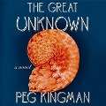 Cover-Bild zum Titel 'The Great Unknown Lib/E' von 'Peg Kingman'