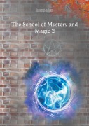 Cover-Bild zum Titel 'The School of Mystery and Magic 2' von 'Katharina Sehn'