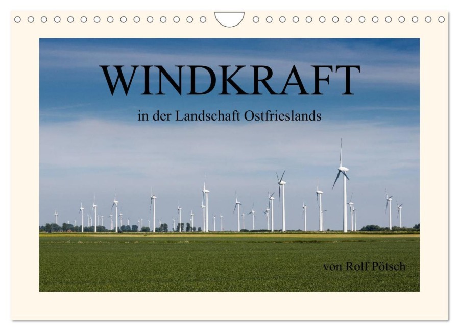 Windkraft in der Landschaft Ostfrieslands (Wandkalender 2026 DIN A4 quer), CALVENDO Monatskalender - Rolf Pötsch