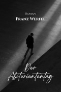 Cover-Bild zum Titel 'Der Abituriententag' von 'Franz Werfel'