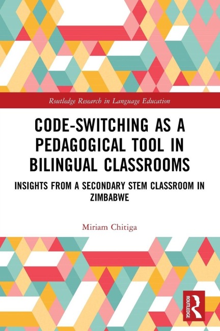 Code-Switching as a Pedagogical Tool in Bilingual Classrooms - Miriam Chitiga