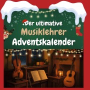 Cover-Bild zum Titel 'Der ultimative Musiklehrer-Adventskalender' von 'Felix Lang'