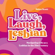 Cover-Bild zum Titel 'Live, Laugh, Lesbian' von 'Helen Scott'
