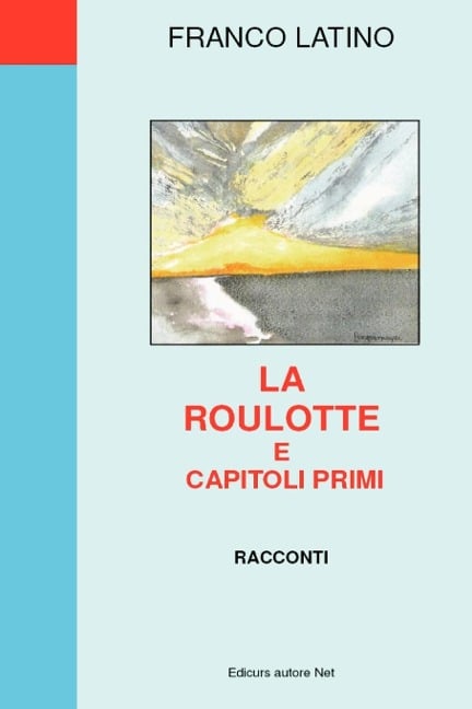 La Roulotte E Capitoli Primi - Racconti - Franco Latino