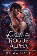 Cover-Bild zum Titel 'Fated to the Rogue Alpha' von 'Emma Hale'