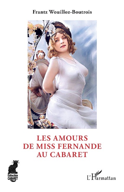Les Amours de Miss Fernande au cabaret - Wouilloz-Boutrois