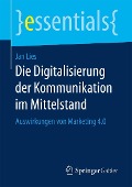 Cover-Bild zum Titel 'Die Digitalisierung der Kommunikation im Mittelstand' von 'Jan Lies'