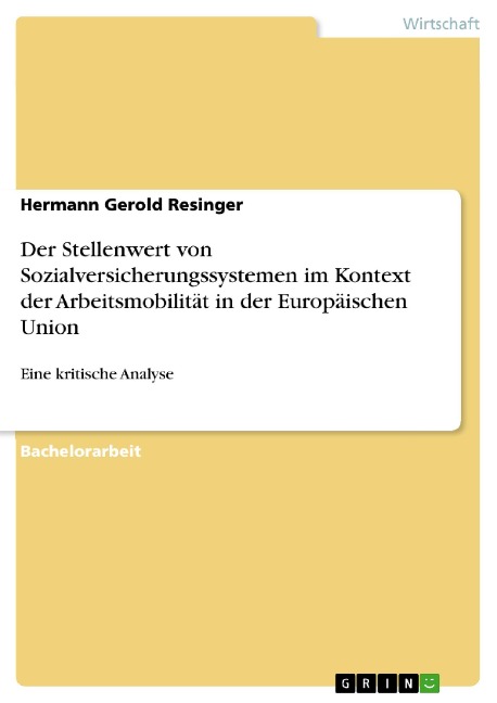 Der Stellenwert von Sozialversicherungssystemen im Kontext der Arbeitsmobilität in der Europäischen Union - Hermann Gerold Resinger