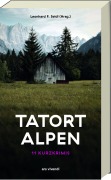 Cover-Bild zum Titel 'Tatort Alpen' von 'Friedrich Ani, Brigitta Winkelried, Leonhard F. Seidl, Monika Mansour, Philip Krömer'