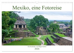 Cover-Bild zum Titel 'Mexiko, eine Fotoreise (Wandkalender 2026 DIN A3 quer), CALVENDO Monatskalender' von 'Birgit Seifert'