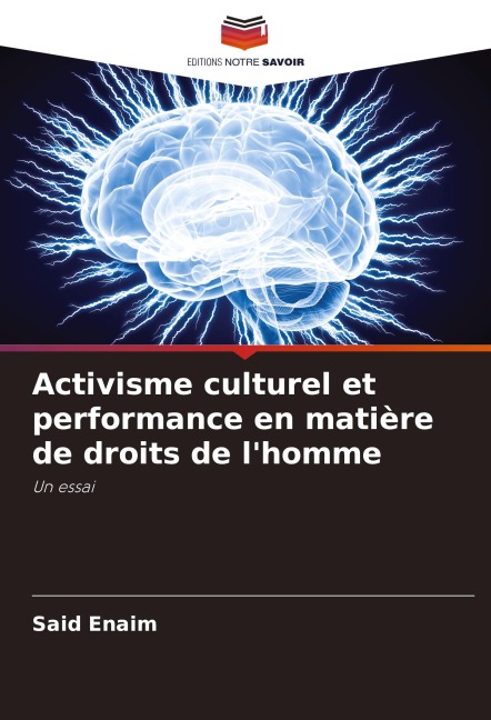 Activisme culturel et performance en matière de droits de l'homme - Said Enaim
