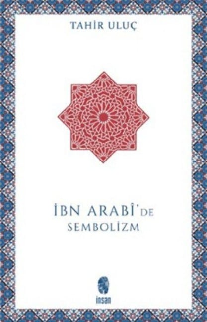 Ibn Arabide Sembolizm - Tahir Uluc