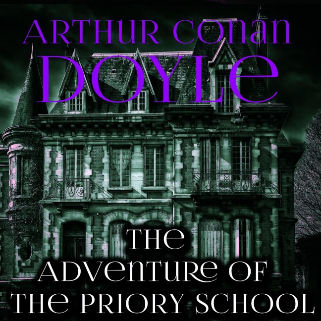 The Adventure of the Priory School - Arthur Conan Doyle