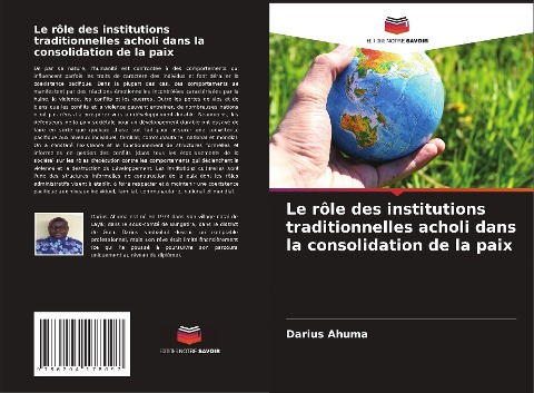 Le rôle des institutions traditionnelles acholi dans la consolidation de la paix - Darius Ahuma