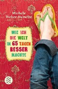 Wie ich die Welt in 65 Tagen besser machte - Michele Weber Hurwitz