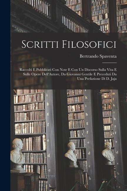 Scritti Filosofici - Bertrando Spaventa