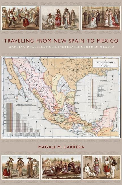 Traveling from New Spain to Mexico - Magali M Carrera