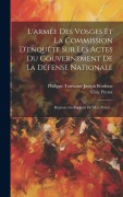 Cover-Bild zum Titel 'L'armée Des Vosges Et La Commission D'enquête Sur Les Actes Du Gouvernement De La Défense Nationale: Réponse Au Rapport De M.u. Perrot...' von 'Ulric Perrot'