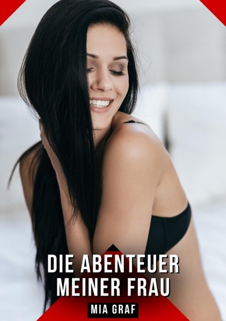 Die Abenteuer meiner Frau - Mia Graf