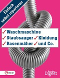 Cover-Bild zum Titel 'Einfach selbst reparieren - Waschmaschine, Staubsauger, Kleidung, Rasenmäher und Co.' von ''