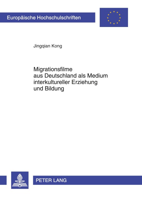 Migrationsfilme aus Deutschland als Medium interkultureller Erziehung und Bildung - Jiangqian Kong