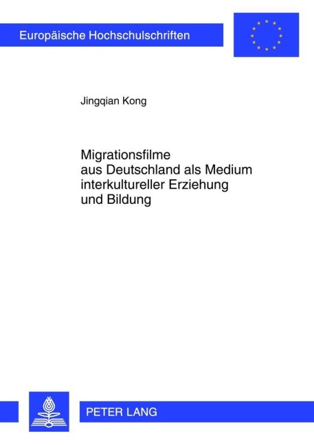 Migrationsfilme aus Deutschland als Medium interkultureller Erziehung und Bildung - Jiangqian Kong