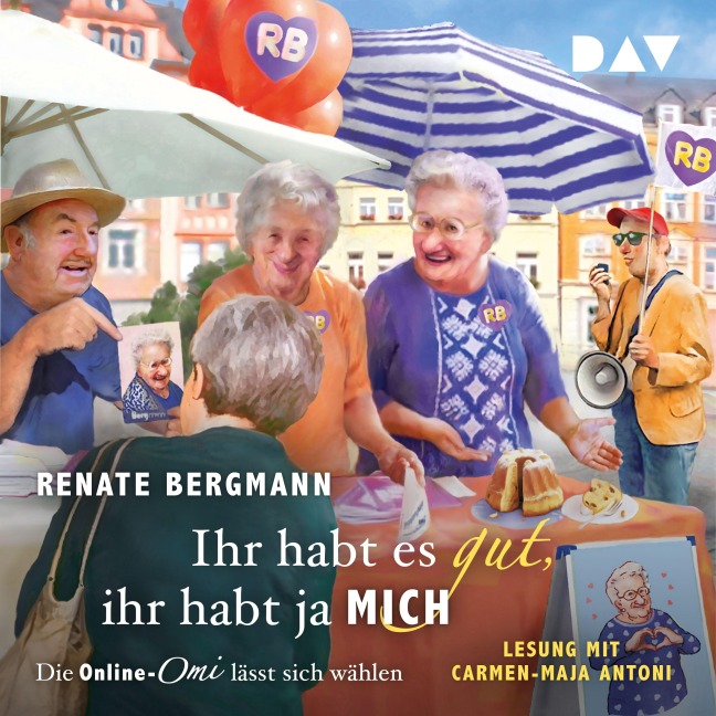 Ihr habt es gut, ihr habt ja mich. Die Online-Omi lässt sich wählen - Renate Bergmann