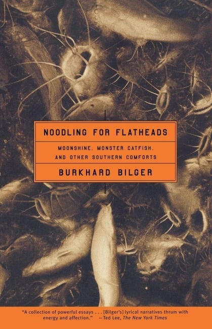 Noodling for Flatheads - Burkhard Bilger