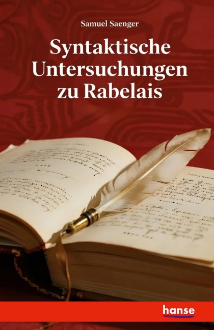 Syntaktische Untersuchungen zu Rabelais - Samuel Saenger