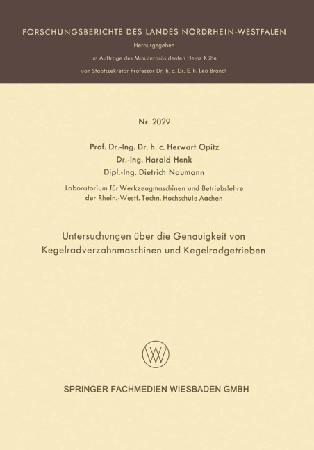 Untersuchungen über die Genauigkeit von Kegelradverzahnmaschinen und Kegelradgetrieben - Herwart Opitz