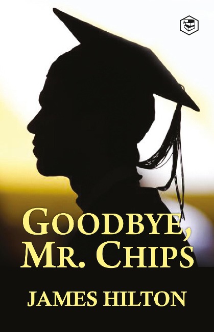 Goodbye, Mr. Chips - James Hilton