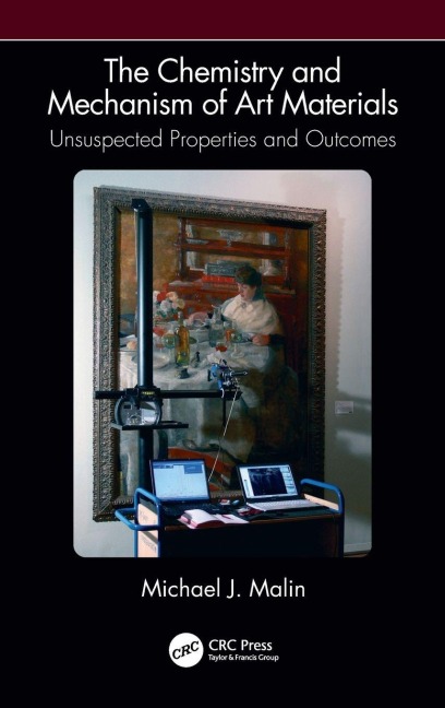 The Chemistry and Mechanism of Art Materials - Michael J. Malin