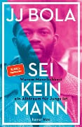 Cover-Bild zum Titel 'Sei kein Mann' von 'Jj Bola'