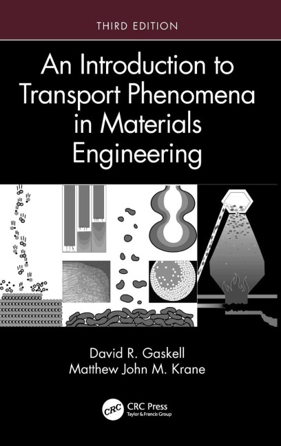 An Introduction to Transport Phenomena in Materials Engineering - David R. Gaskell, Matthew John M. Krane