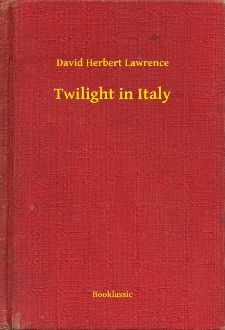 Twilight in Italy - David Herbert Lawrence