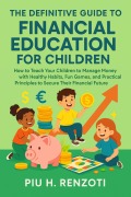 Cover-Bild zum Titel 'The Definitive Guide to Financial Education for Children' von 'Piu H. Renzoti'