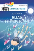 Elias e il pescecane - Luisa Mattia, Maurizia Rubino
