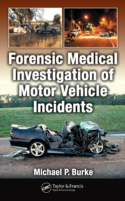 Forensic Medical Investigation of Motor Vehicle Incidents - Michael P. Burke