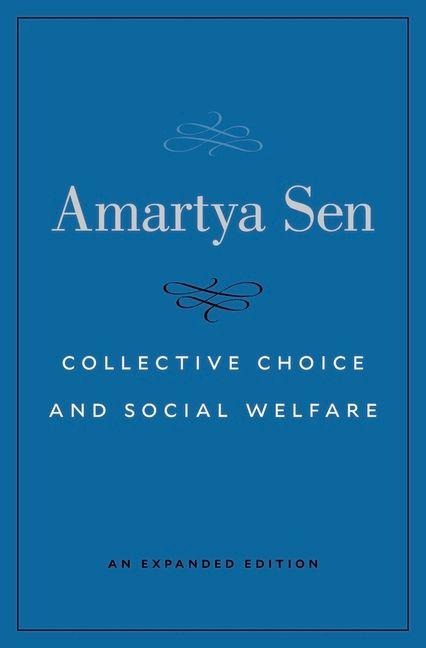 Collective Choice and Social Welfare - Amartya Sen