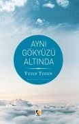 Ayni Gökyüzü Altinda - Yusuf Tosun