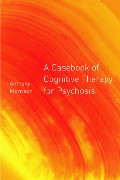 Cover-Bild zum Titel 'A Casebook of Cognitive Therapy for Psychosis' von ''