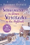 Schneezauber im kleinen Strickladen in den Highlands - Susanne Oswald