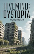 Cover-Bild zum Titel 'Hivemind: Dystopia' von 'Mackenzie Spenrath'