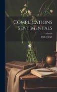 Cover-Bild zum Titel 'Complications Sentimentals' von 'Paul Bourget'