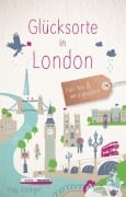 Cover-Bild zum Titel 'Glücksorte in London' von 'Katy Schlegel'