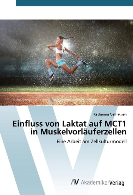 Einfluss von Laktat auf MCT1 in Muskelvorläuferzellen - Katharina Gelhausen