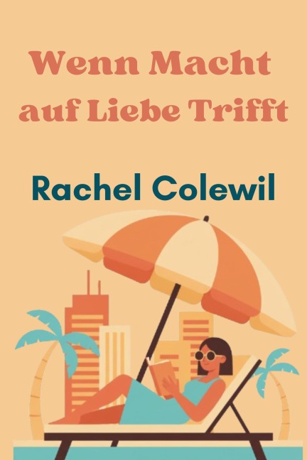 Wenn Macht auf Liebe Trifft - Rachel Colewil