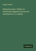 Cover-Bild zum Titel 'Rationem quam I. Bekker in restituendo digammo secutus est examinavit dr. A. Leskien' von 'August Leskien'