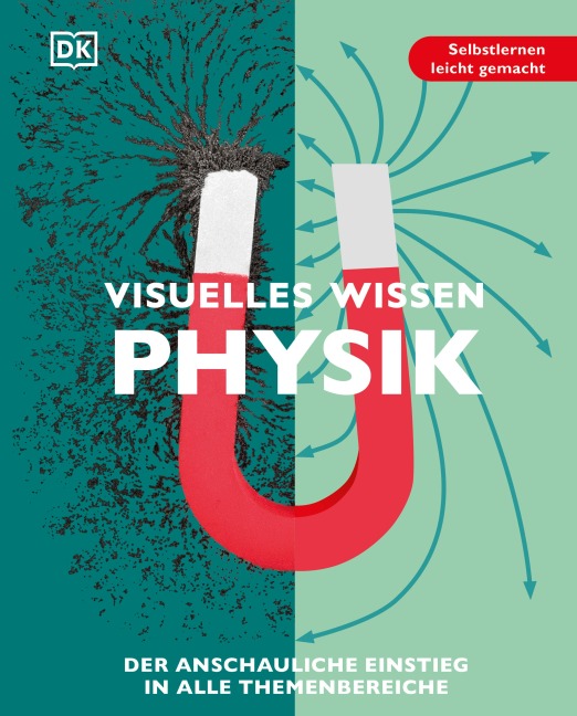 Visuelles Wissen. Physik - Leo Ball, Steve Woolley, Ben Ffrancon Davies, Penny Johnson, Ben Morgan